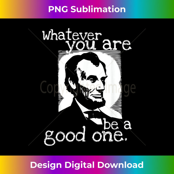 YE-20231118-161_Abraham Lincoln Whatever You Are Be A Good One 0266.jpg