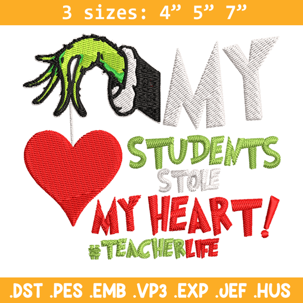 My Students Stole My Heart Embroidery design, Grinch Christmas Embroidery, Grinch design, logo shirt, Digital download.jpg