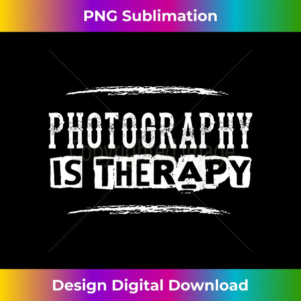 PP-20231118-5762_Photography Is Therapy - Funny Photographer Saying 3392.jpg