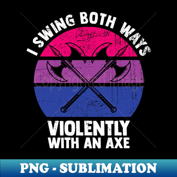MP-20231119-23401_I Swing Both Ways  With An Axe Bisexual LGBT Pride 5174.jpg