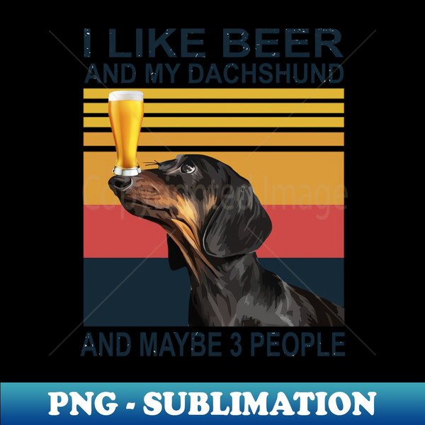 OD-20231119-23075_I Like Beer My Dachshund And Maybe 3 People 5408.jpg