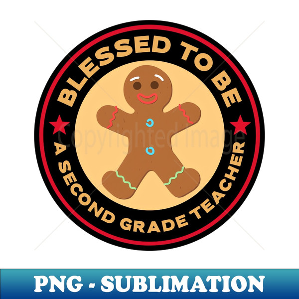 OE-20231119-5323_Blessed To Be A Second Grade Teacher Gingerbread Man 5099.jpg