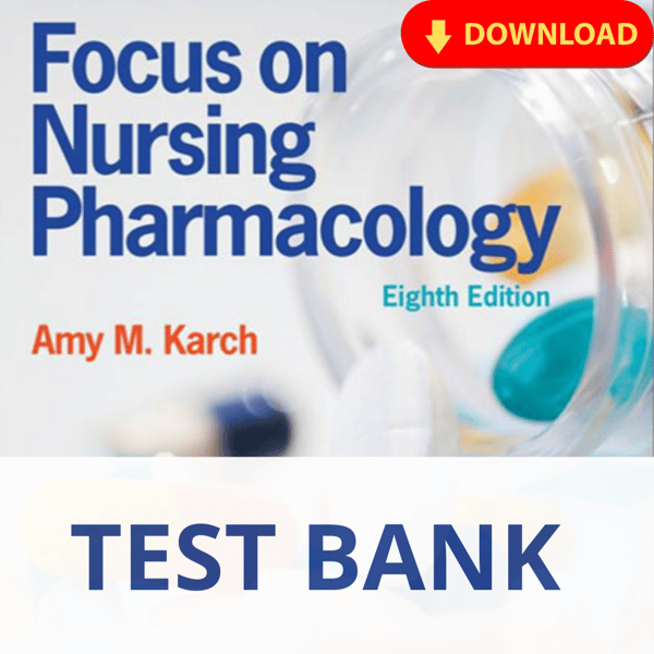 Test Bank - Focus on Nursing Pharmacology (8th Edition by Karch).png