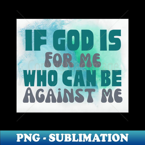 AA-20231119-43085_IF GOD IS FOR ME WHO CAN BE AGAINST ME 8614.jpg