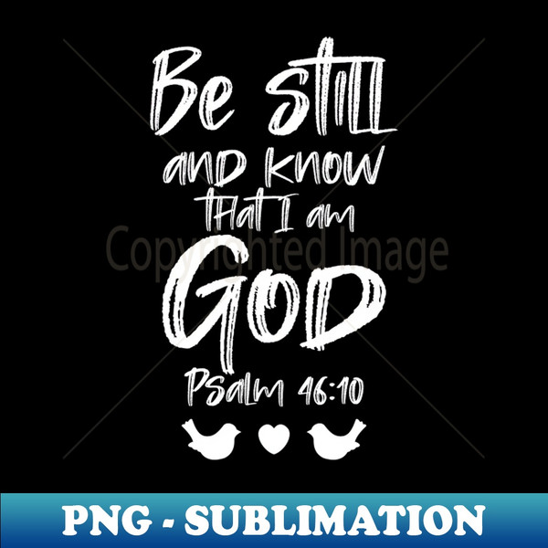 BA-20231119-7099_Be still and know that I am God - Psalm 4610 8610.jpg