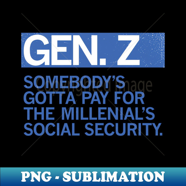 TC-20231119-32746_GEN Z - Somebodys Got to Pay For the Millenials Social Security 2070.jpg