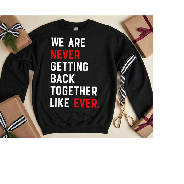 MR-2011202384834-we-are-never-getting-back-together-shirt-feeling-22-featured-image-1.jpg