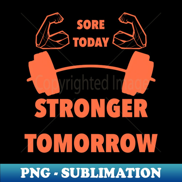 LY-20231120-69565_Sore Today Stronger Tomorrow fitness gym motivation 7372.jpg