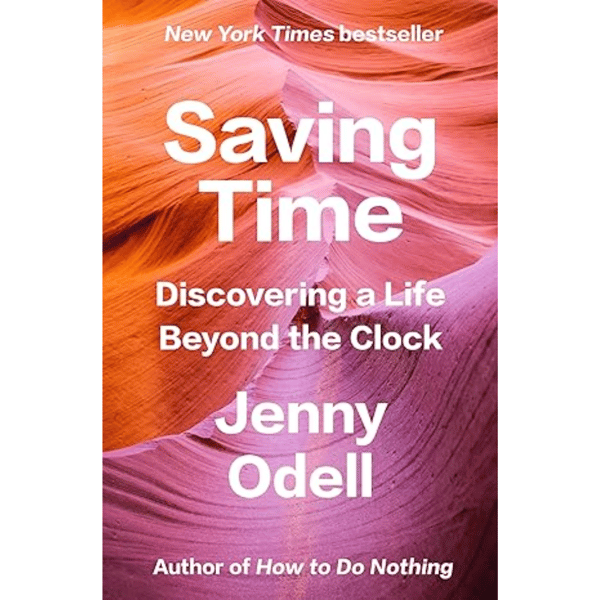 Saving Time: Discovering a Life Beyond the Clock