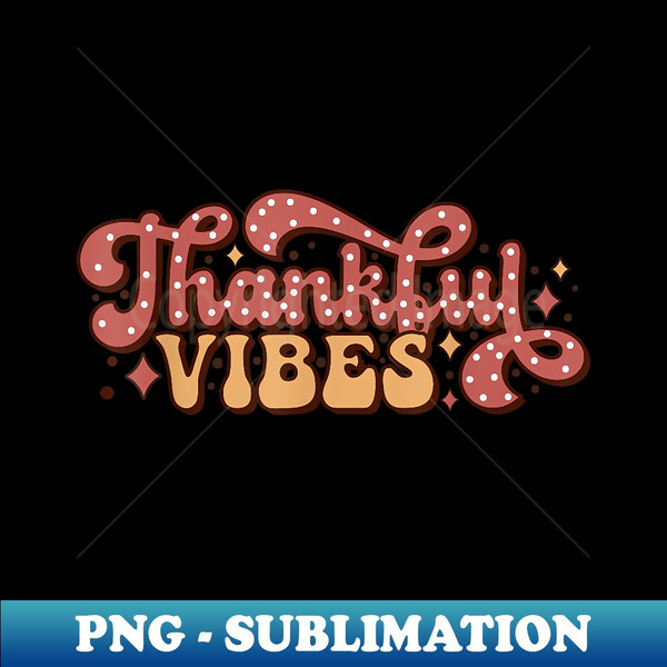 DV-20231121-66740_Thankful Vibes Retro Groovy Thanksgiving Graphic 0147.jpg