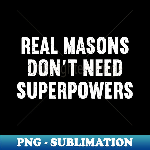 MG-20231121-56281_Real Masons Dont Need Superpowers 3409.jpg