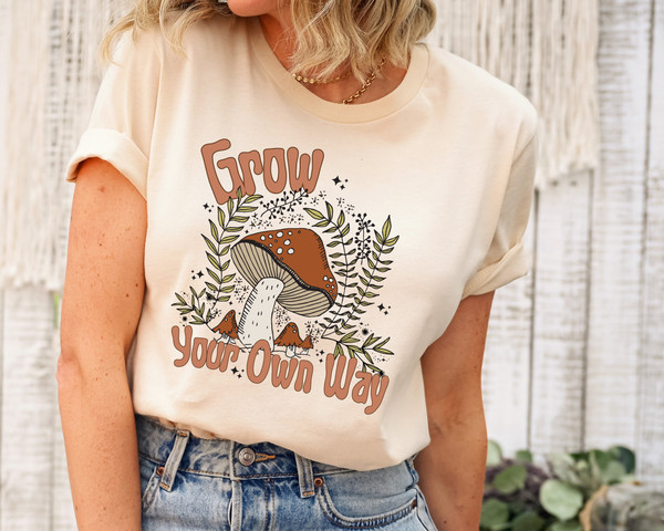 Grow Your Own Way Shirt, Mushroom Shirt, Inspirational Shirt, Motivational Tee, Boho Graphic Tee, Vintage Shirt, Beach Shirt, Boho Shirt.jpg