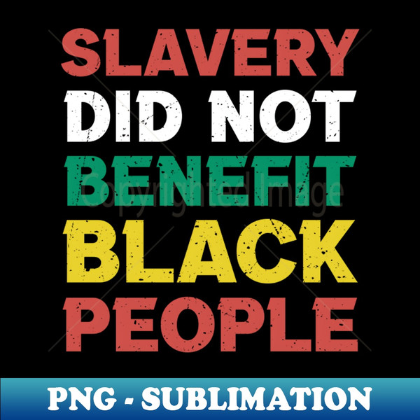 ET-20231122-35176_Slavery did not benefit black people sayings Black People 7753.jpg