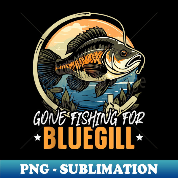 Bluegill Fishing Freshwater Fish Catcher Fisherman - Digital Sublimation  Download File - Create with Confidence