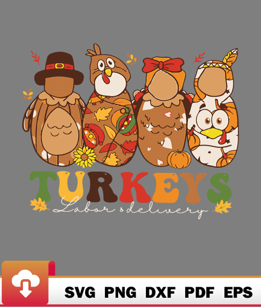 Thanksgiving SVG, Delivering The Cutest Turkeys Labor Delivery Thanksgiving Funny Relax SVG - WildSvg.jpg