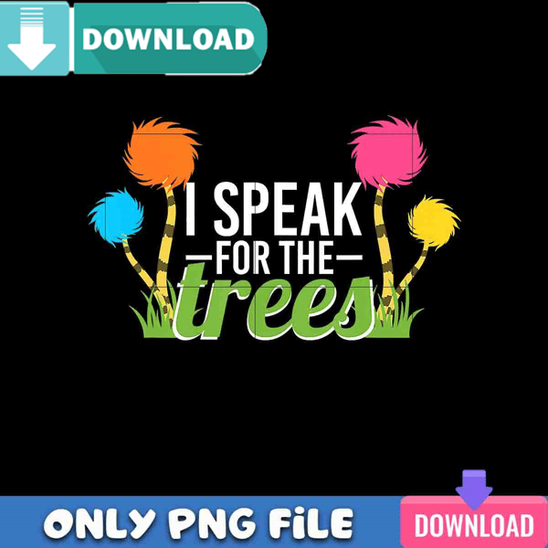 I Speak For The Trees PNG Best Files Design Download.jpg