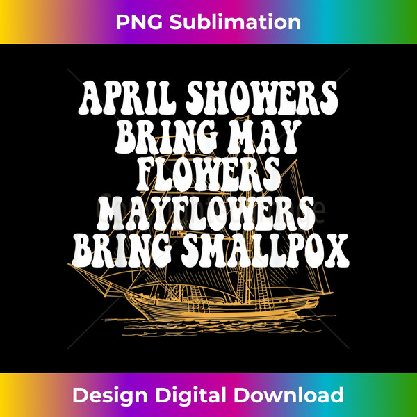 MT-20231122-503_April Showers Bring May Flowers Mayflowers Bring Smallpox 0143.jpg