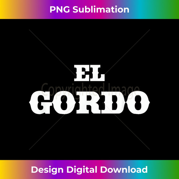 ZR-20231122-3010_El Gordo Spanish Nickname Funny Tshirt 0183.jpg