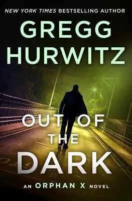 Out of the Dark by Gregg Hurwitz - eBook - Fiction Books - Mystery, Mystery Thriller, Spy Thriller, Suspense, Thriller.jpg