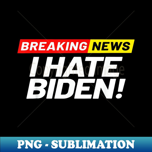 AA-2250_Breaking News I Donu2019t Care I Hate Joe Biden Sucks 0078.jpg