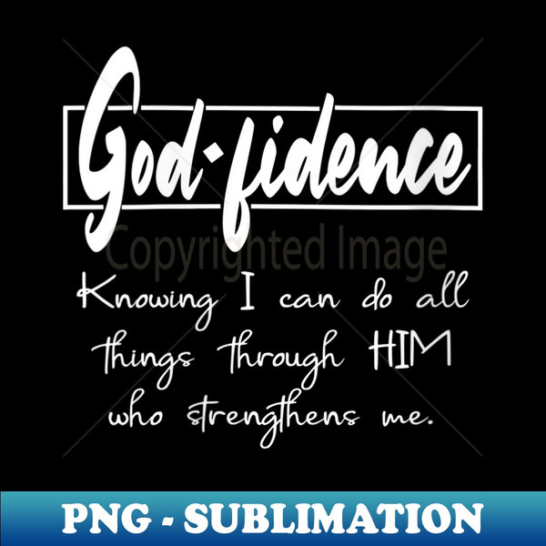 BN-12629_s Godfidence I can do all things Through HIM Who Strengthens  0398.jpg