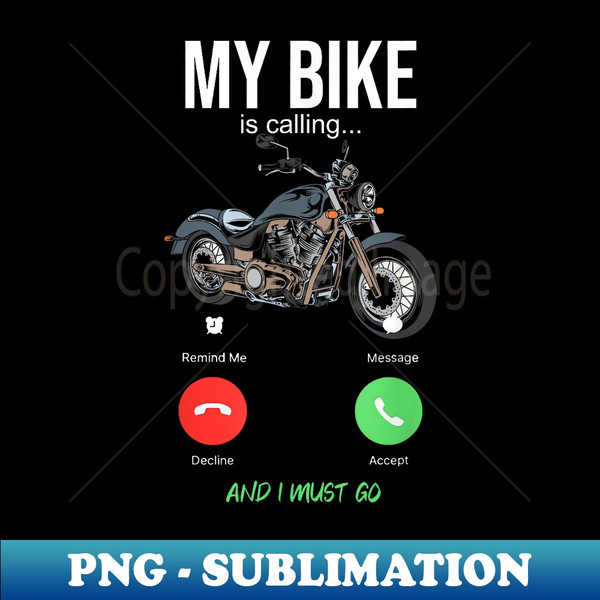JG-10185_My Bike Is Calling Motorcycle Cruiser Biker Motorbike 0355.jpg