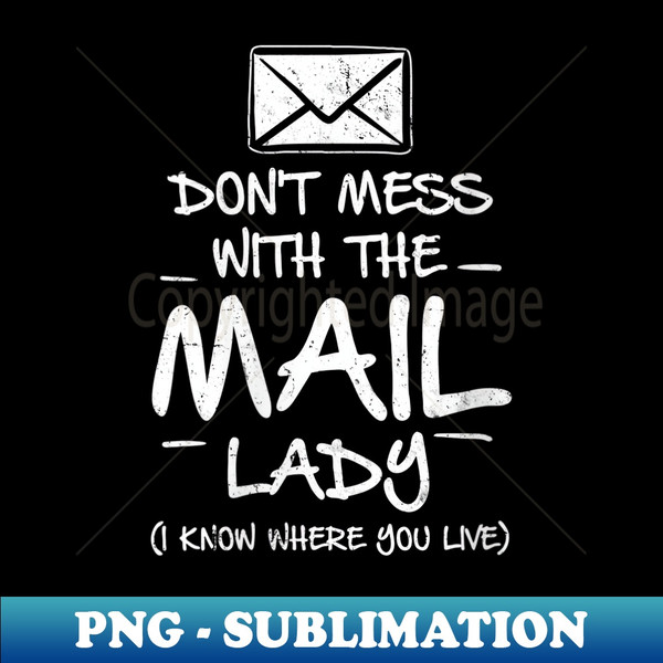 NQ-12587_s Don't Mess With the Mail Lady - Rural Carrier - Funny Postal  0590.jpg