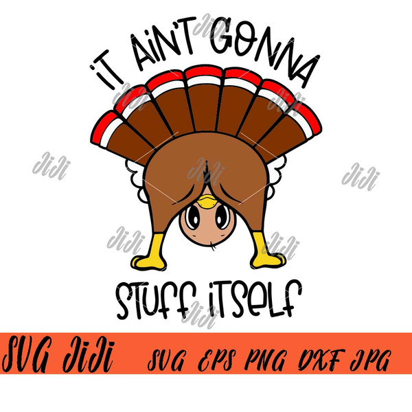 It-Ain'T-Gonna-Stuff-Itself-SVG,-Gobble-Funny-Thanksgiving-SVG,-Turkey-Thanksgiving-SVG.jpg