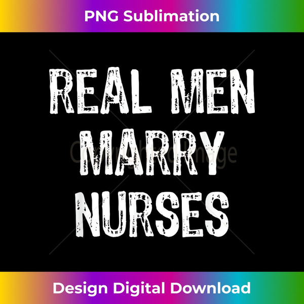 QL-20231123-3316_Real Men Marry Nurses Future Husband Gift Christmas 1000.jpg