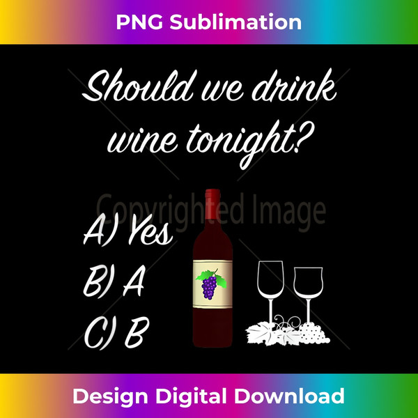 SU-20231123-3633_Should we drink wine tonight Funny Wine Lovers' 2232.jpg