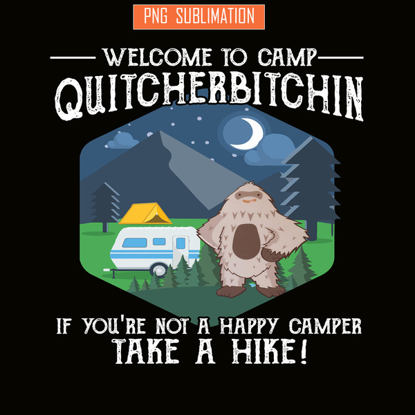 CAMP07112388-Welcome to camp quitcherbitchin PNG Cute Gray Bigfoot PNG Camper PNG.png