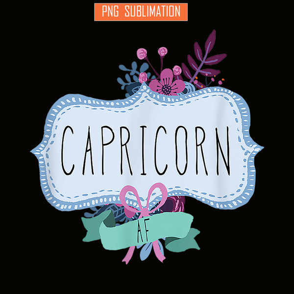 CPB28102308-Capricorn AF PNG Floral Label PNG Funny Capricorn Birthday Gift PNG.png