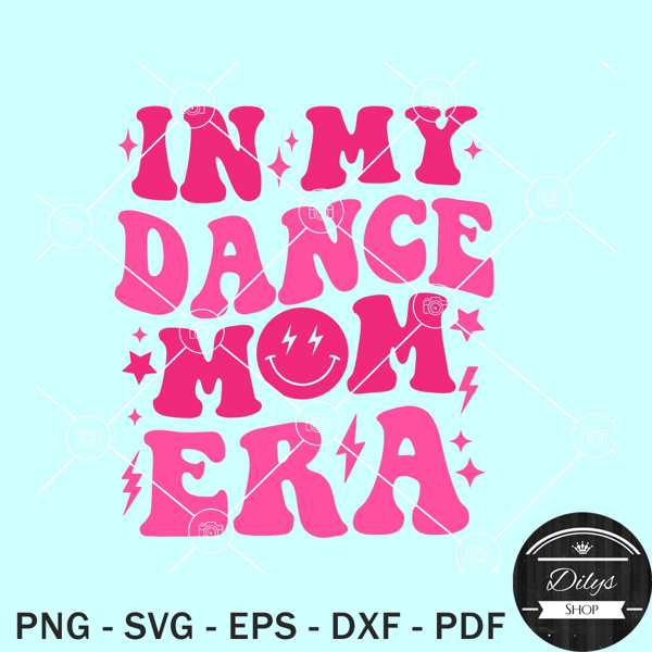 In My Dance Mom Era SVG PNG, dance mom SVG, dance mom retro wavy SVG PNG EPS DXF.jpg