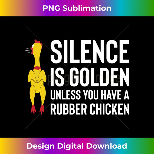 JN-20231124-7416_Silence Is Golden Unless Chicken Rubber Rooster Long Sleeve 0220.jpg