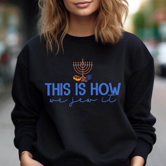 This is How We Jew It Shirt, Hanukkah Tee, Happy Hanukkah Sweatshirt, Jewish T-Shirt, Happy Hanukkah Shirt, Christmas Holiday Sweatshirt.jpg