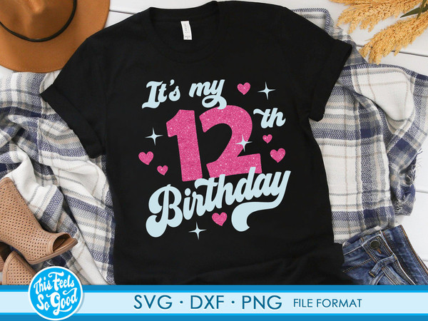 Cute Turning 12 years old svg 12th Birthday svg files for Cricut. Birthday Gift Turning 12 years old svg 12th Birthday png svg dxf clipart 2.jpg