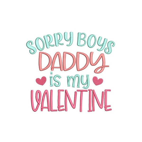 MR-24112023213148-sorry-boys-daddy-is-my-valentine-embroidery-design-image-1.jpg