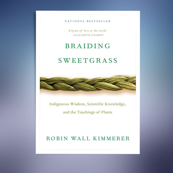 Braiding-Sweetgrass-Indigenous-Wisdom,-Scientific-Knowledge-and-the-Teachings-of-Plants.jpg