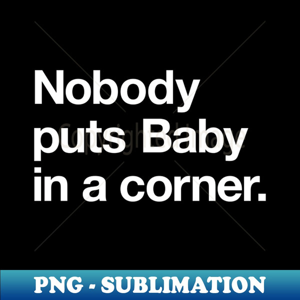 CF-22434_Nobody puts Baby in a corner 2082.jpg