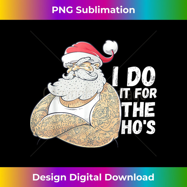 DH-20231125-11569_I Do It For The Ho's Funny Inappropriate Christmas Men Santa 2252.jpg