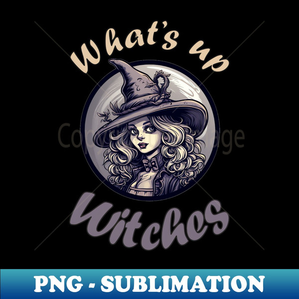 MO-20599_Funny Halloween quote witch Drawing whats up witches 4570.jpg