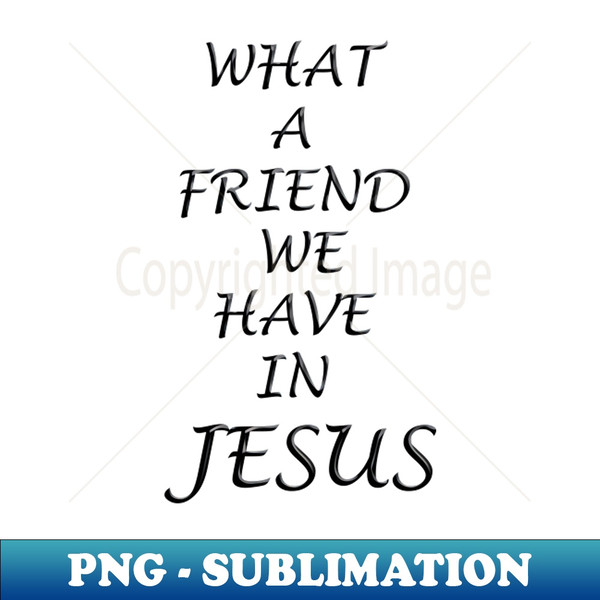 MX-60137_What a Friend we Have in Jesus 4884.jpg