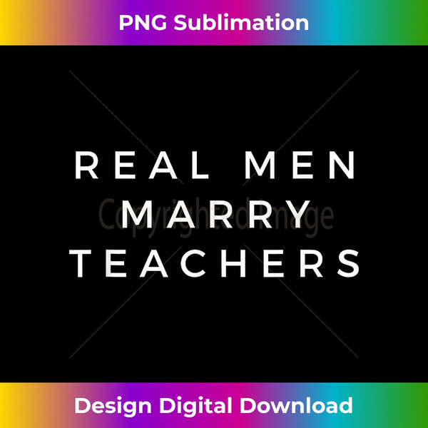 BZ-20231125-7403_Real Men Marry Teachers for Men Future Husband Gift Saying 2344.jpg