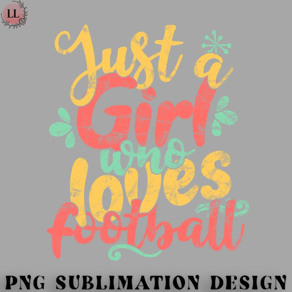 AL0707230819482-Football PNG Just a Girl Who Loves Football print.jpg