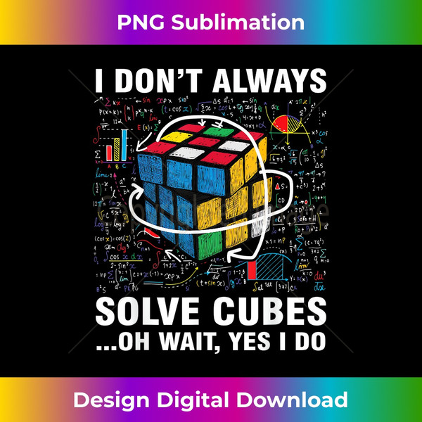 JZ-20231125-2611_I Don't Always Solve Cubes Funny Speed Cubing 1460.jpg