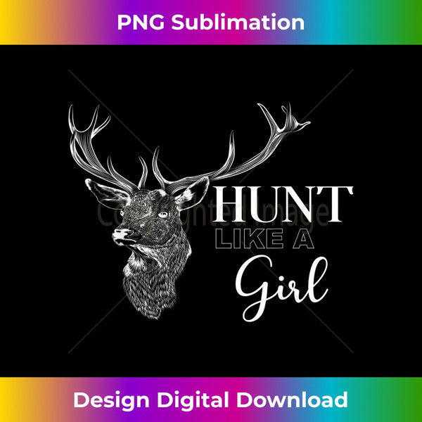 MO-20231125-2527_Hunt Like A Girl Funny Womens Deer Hunting Gift 1155.jpg