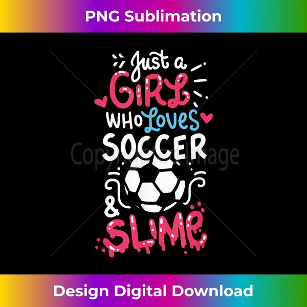 AP-20231126-2609_Just a girl who loves soccer and slime, Soccer slime, Girls 1462.jpg