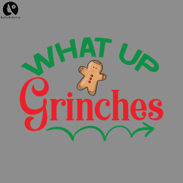 KL161123386-What up grinches no  PNG, Funny Christmas PNG.jpg
