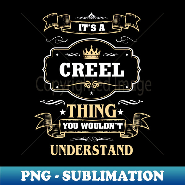 It Is A Creel Thing You Wouldnt Understand - Unique Sublimation PNG  Download - Bold & Eye-catching