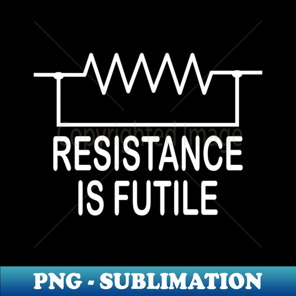 OA-18719_Resistance is futile  funny electrical Design for  Electricians 4566.jpg